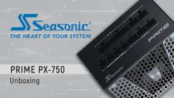 Seasonic PRIME PX-750 Unboxing