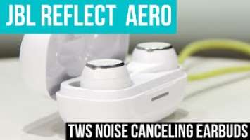 JBL Wireless Earbuds - Reflect Aero TWS Overview