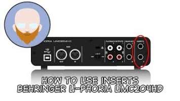 Behringer UMC204HD - Using The Inserts