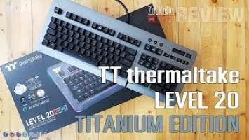 TT thermaltake Level 20 RGB Titanium edition [Silver Switch] หรูหราอย่างมีสไตล์