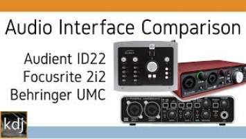 Audio Interface Comparison - Audient ID22 vs. Focusrite Scarlett 2i2 vs. Behringer UMC204HD