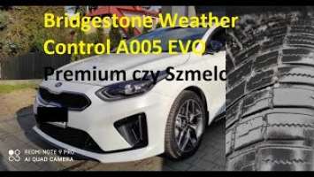 Bridgestone Weather Control A005 EVO |  Premium czy Szmelc | Całoroczne | KIA