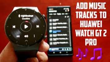 Huawei Watch GT 2 Pro How To Transfer Songs| MP3 Tracks From The Phone -The Smartwatch
