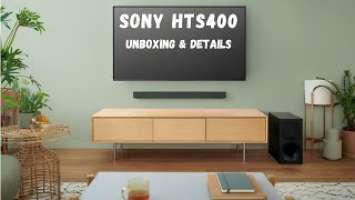 Sony HTS400 Unboxing | Sony 2.1 Soundbar | Best 2.1 ch soundbar | Heavy Bass soundbar unboxing