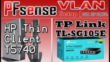 PFSENSE VLAN SETUP WITH TP LINK TL-SG105E in HP Thin Client.