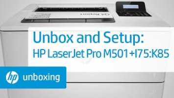 Unboxing and Setting Up the HP LaserJet Pro M501 Printer | HP LaserJet | HP