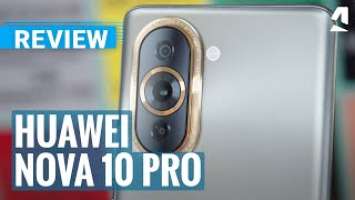 Huawei Nova 10 Pro review