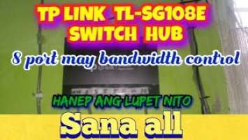 BANDWIDTH CONTROL TP LINK TL-SG108E EASY SMART SWITCH HUB/biyahe at kaalaman