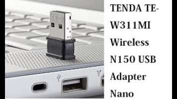 TENDA TE-W311MI Wireless N150 USB Adapter Nano || catch wi-fi signals powerfully