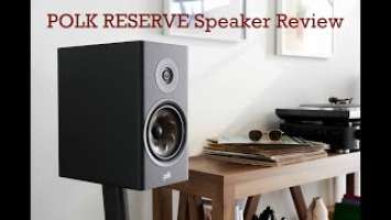 POLK Reserve R100 & R200 speakers, game changers