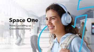 Turn Down the Crowd with soundcore Space One | Noise Cancelling Tailored to Voices