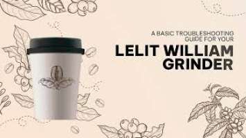 Basic Troubleshooting Guide: LELIT William Coffee Grinder PL72