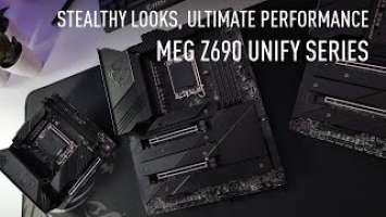 Stealthy Looks, Ultimate Performance: MEG Z690 UNIFY Series | Gaming Motherboard | MSI