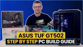 ASUS TUF Gaming GT502 Build - Step by Step Guide