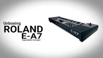 UnBoxing - Roland E-A7 | Expandable Arranger | Little Technical |