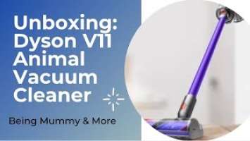 Unboxing: Dyson V11 Animal Vacuum Cleaner