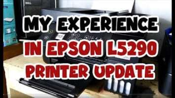 MY EXPERIENCE WITH THE EPSON L5290 AFTER 4 MONTHS OF USE