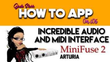 Incredible Audio & Midi Interface - Arturia MiniFuse 2 - How To App on iOS! - EP 559 S9