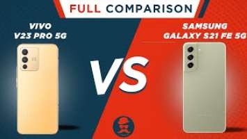 Vivo V23 Pro vs Samsung Galaxy S21 FE 5G | Full Comparison | Price | Review