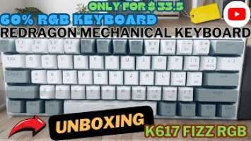 * BEST MECHANICAL KEYBOARD for $33.55 *|| REDRAGON K617 FIZZ RGB UNBOXING ||