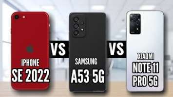 IPHONE SE 2022 VS SAMSUNG A53 5G VS XIAOMI REDMI NOTE 11 PRO 5G