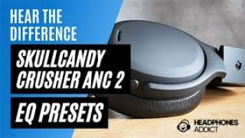 Skullcandy Crusher ANC 2 Custom EQ/Crusher Comparison - HeadphonesAddict