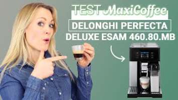 DELONGHI PERFECTA DELUXE ESAM 460.80.MB | Machine à café grain | Le Test MaxiCoffee