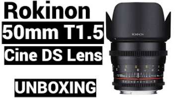 Rokinon 50mm T1.5 High Speed Full Frame Lens | Cine DS Lens (Unboxing)