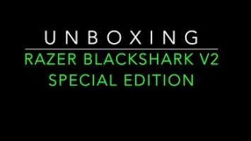 Unboxing and Thoughts - Razer Blackshark v2 SPECIAL EDITION