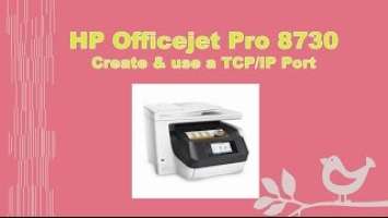 HP Officejet Pro 8710 | 8720 | 8730 | 8740 : Create & Use TCP IP port