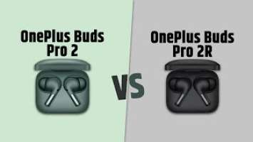 OnePlus Buds Pro 2 VS OnePlus Buds Pro 2R | Full Comparison