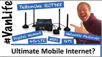 Ultimate Mobile Internet - Teltonika RUT955 LTE 4G WiFi GPS - Van, Motorhome, RV, Campervan.