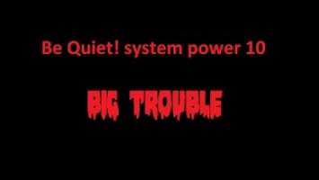 system power 10  - big trouble или большие неприятности.