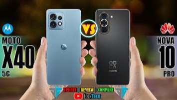 MOTOROLA MOTO X40 VS HUAWEI NOVA 10 PRO FULL SPECIFICATIONS COMPARISON