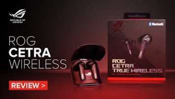 Asus ROG Cetra True Wireless Earphones Review (Tagalog)