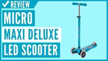 Micro Kickboard - Maxi Deluxe LED 3-Wheeled Scooter Review