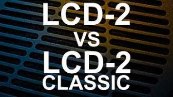 LCD-2C VS LCD-2 (2019 Fazor)