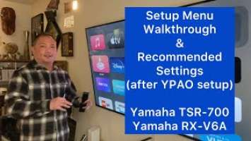 Yamaha TSR-700 RX-V6A Settings and Recommendatons