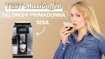 DELONGHI PRIMADONNA SOUL | Machine à café grain | Le Test MaxiCoffee