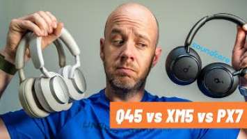 soundcore Space Q45 vs Sony XM5s vs B&W PX7 S2 | Mark Ellis Reviews