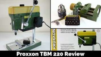 Proxxon TBM220 Bench Drill Review