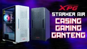 Review Adata XPG Starker Air | Casing Gaming Ganteng!!