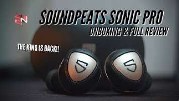 The King is Back! | Soundpeat Sonic Pro Unboxing & Full Review