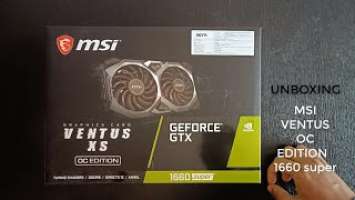 MSI GEFORCE GTX 1660 SUPER VENTUS XS OC UNBOXING