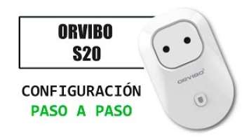 ORVIBO S20 configurándolo Paso a Paso