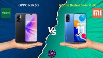 OPPO K10 5G Vs Xiaomi Redmi Note 11 4G - Full Comparison [Full Specifications]