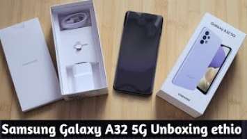 Samsung Galaxy A32 5G Unboxing & price in ethiopia full specification