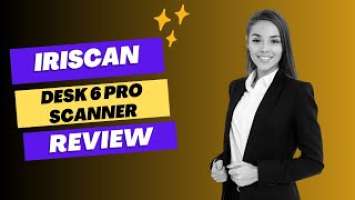 IRIScan Desk 6 Pro Scanner: The Ultimate Document Scanner - Review