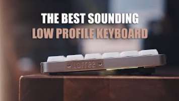 LoFree FLOW Review - The BEST Sounding LOW PROFILE Keyboard!