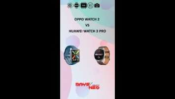 OPPO WATCH 2 VS HUAWEI WATCH 3 PRO l Watch Comparison l Specifications #SHORTS